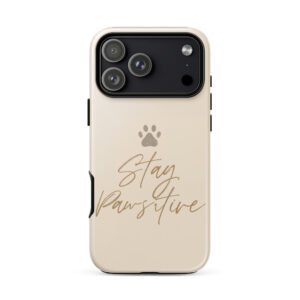 iPhone Case Stay Pawsitive: Funny Dog Mom Gift, Protective Glossy Finish